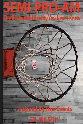 Semi-Pro-Am: The Basketball Reality You Didn't Know