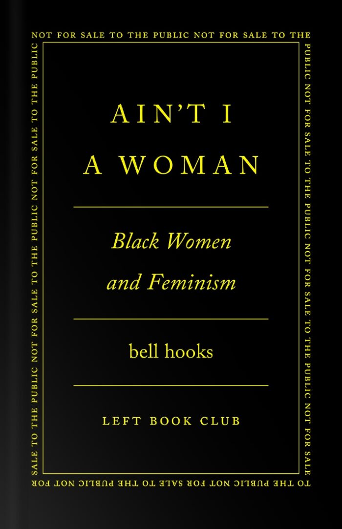 Ain't I a Woman: Black Women and Feminism