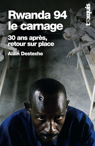 Rwanda 94: le carnage: 30 ans après, retour sur place