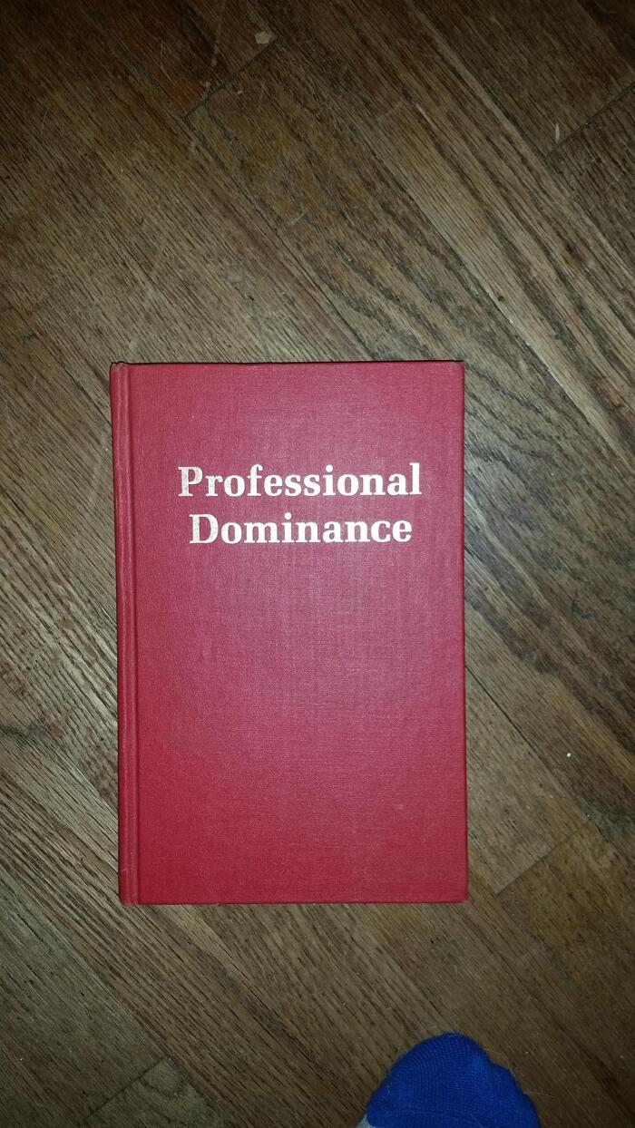 Professional Dominance: the Social Structure of Medical Care