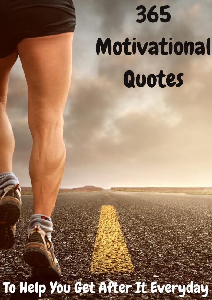 365 Motivational Quotes: To Help You Get After It Everyday- Self Empowerment- Mental Health- Positive Affirmations- Mental Strength- Inspirational