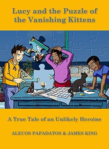 Lucy and the Puzzle of the Vanishing Kittens: A True Tale of an Unlikely Heroine
