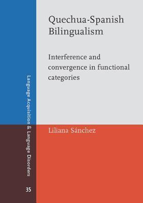 Quechua-Spanish Bilingualism: Interference and convergence in functional categories
