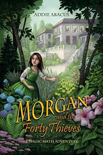 Morgan and the Forty Thieves: A Magic Math Adventure