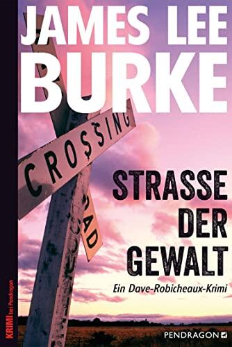 Straße der Gewalt: Ein Dave-Robicheaux-Krimi, Band 13 (Ein Dave Robicheaux-Krimi)