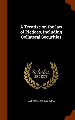 A Treatise on the law of Pledges, Including Collateral Securities
