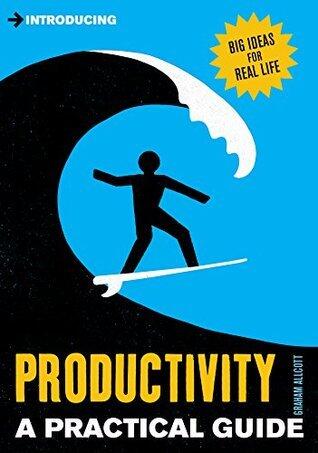 A Practical Guide to Productivity: Work Smarter, Not Harder