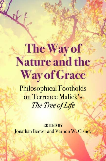 The Way of Nature and the Way of Grace: Philosophical Footholds on Terrence Malick's 'The Tree of Life'