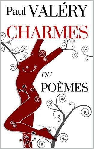 CHARMES ou Poèmes (21 poèmes) (annotés)