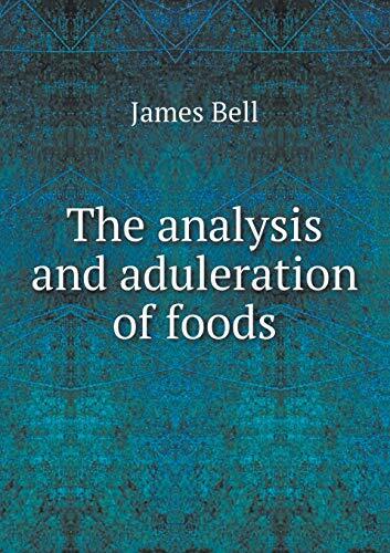 The analysis and aduleration of foods