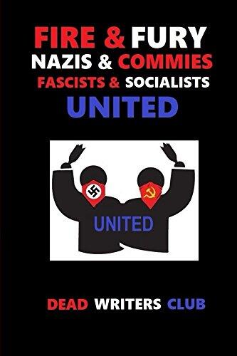 Fire and Fury: Nazis and Commies, Fascists and Socialists