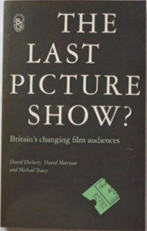 The Last Picture Show?: Britain's Changing Film Audience