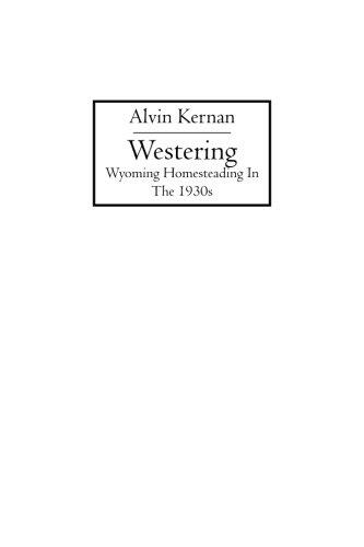 Westering: Wyoming homesteading in the 1930s