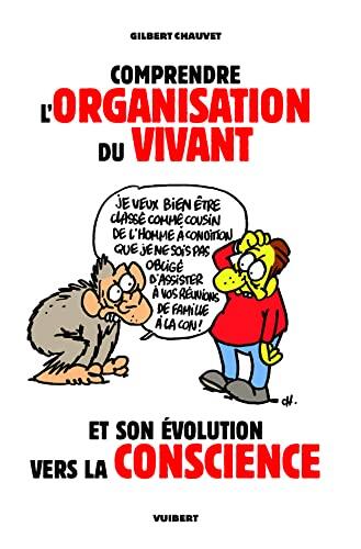 Comprendre l'Organisation du Vivant: et son Évolution vers la Conscience