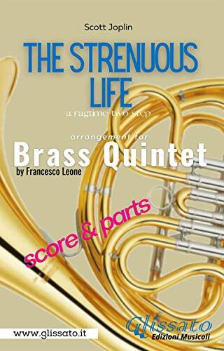 The Strenuous Life - Brass Quintet (score & parts): a ragtime two step