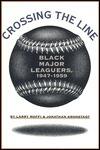 Crossing the Line: Black Major Leaguers, 1947-1959