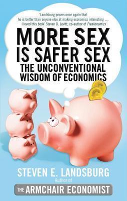 More Sex is Safer Sex: The Unconventional Wisdom of Economics
