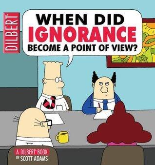 When Did Ignorance Become a Point of View?