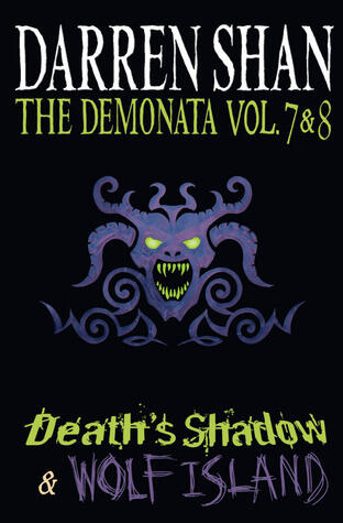 The Demonata (Vol. 7 & 8): Death's Shadow & Wolf Island