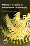 Molecular Genetics of Early Human Development