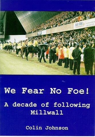 We Fear No Foe: A Decade Following Millwall