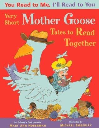 You Read To Me, I'll Read To You: Very Short Mother Goose Tales To Read Together