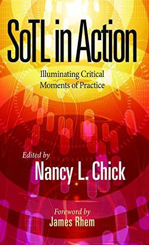 SoTL in Action: Illuminating Critical Moments of Practice