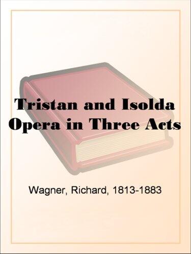Tristan and Isolda Opera in Three Acts