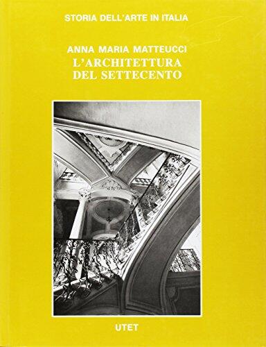 L'architettura del Settecento (Storia dell'arte in Italia)