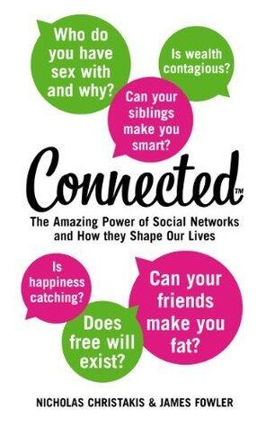 Connected: The Amazing Power of Social Networks and How They Shape Our Lives
