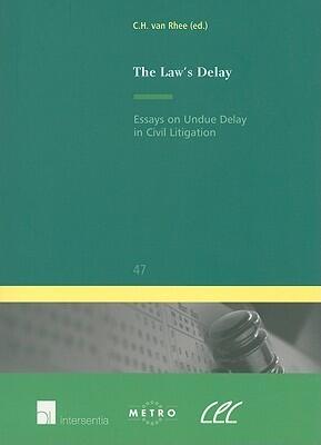 The Law's Delay: Essays on Undue Delay in Civil Litigation