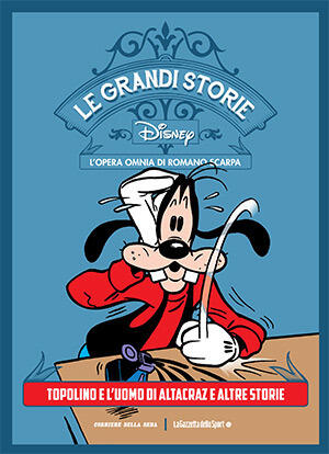 Le grandi storie Disney - L'opera omnia di Romano Scarpa vol. 9: Topolino e l'uomo di Altacraz e altre storie
