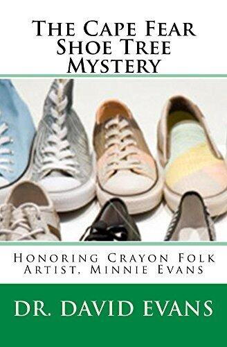 The Cape Fear Shoe Tree Mystery: Honoring Crayon Folk Artist Minnie Evans