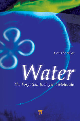 Water: The Forgotten Biological Molecule