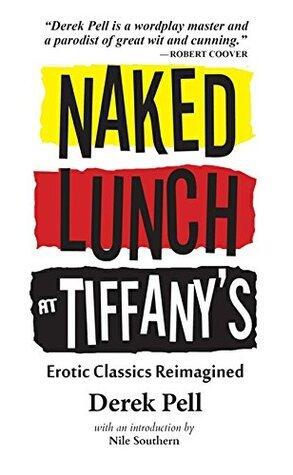 Naked Lunch at Tiffany's: Erotic Classics Reimagined