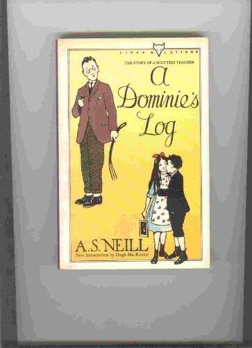 A Dominie's Log: The Story of a Scottish Teacher (Lives & letters)