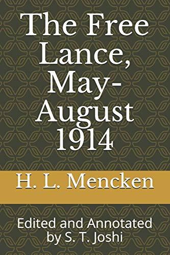 The Free Lance, May-August 1914: Edited and Annotated by S. T. Joshi