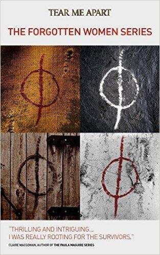 Tear Me Apart: The Forgotten Women Series