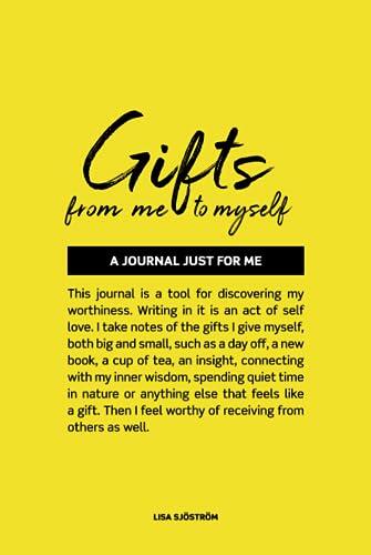 Gifts from me to myself: A guided journal just for me