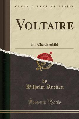 Voltaire: Ein Charakterbild
