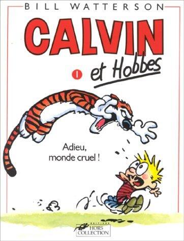 Calvin et Hobbes 1: Adieu, monde cruel !