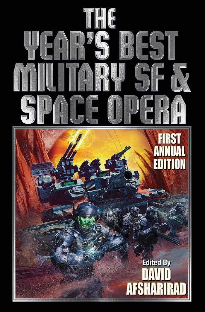 The Year’s Best Military SF & Space Opera: First Annual Edition