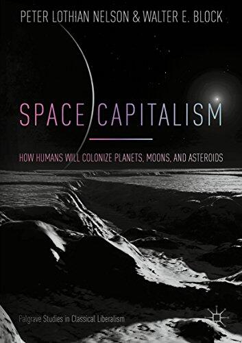 Space Capitalism: How Humans will Colonize Planets, Moons, and Asteroids