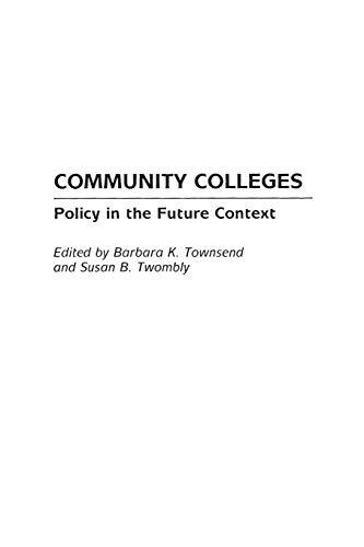 Community Colleges (Policy in the Future Context)