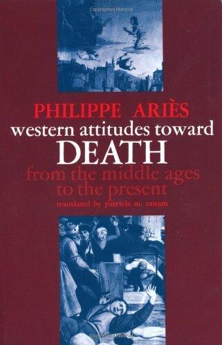 Western Attitudes Toward Death: from the Middle Ages to the Present