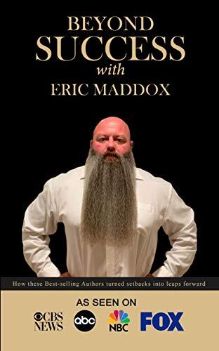 Beyond Success with Eric Maddox