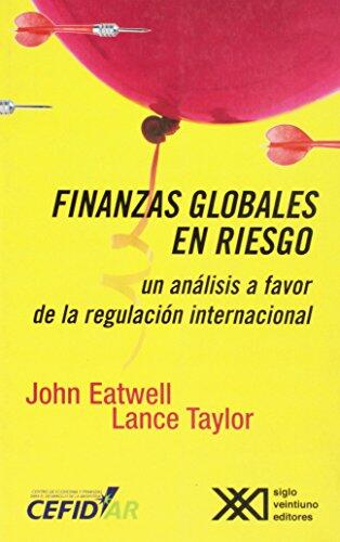 Finanzas globales en riesgo: Un análisis a favor de la regulación internacional