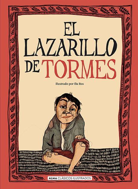 El Lazarillo de Tormes / The Life of Lazarillo de Tormes (Clásicos ilustrados)