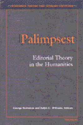 Palimpsest: Editorial Theory in the Humanities