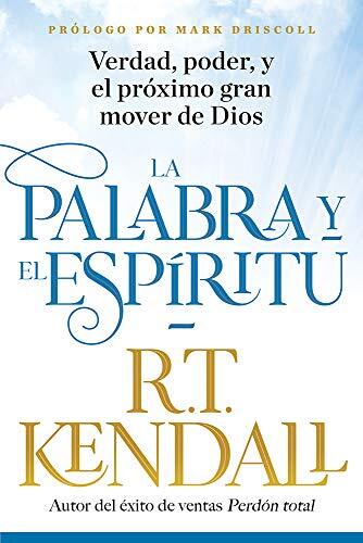 La Palabra y el Espíritu: Verdad, Poder, y el Próximo Gran Mover de Dios